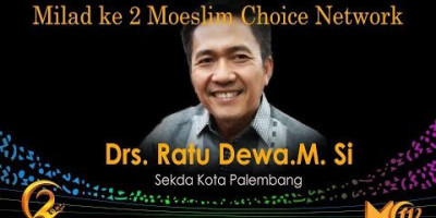 Drs. Ratu Dewa. M. Si: Milad ke 2 Moeslim Choice Network