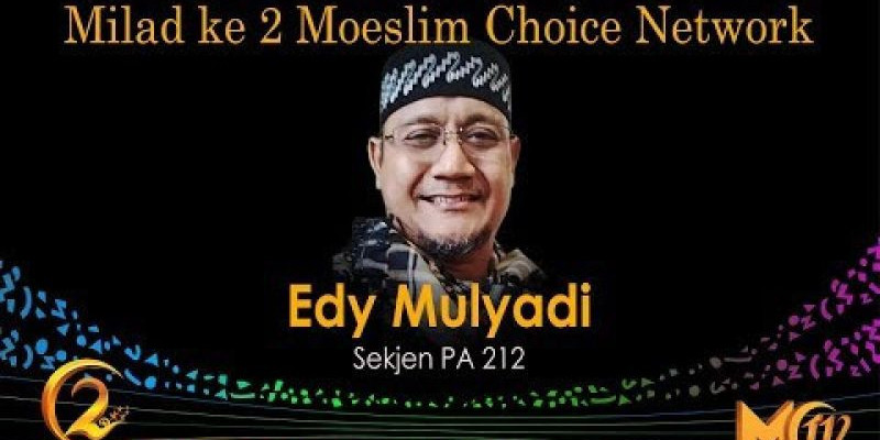 Edy Mulyadi: Milad ke 2 Moeslim Choice Network