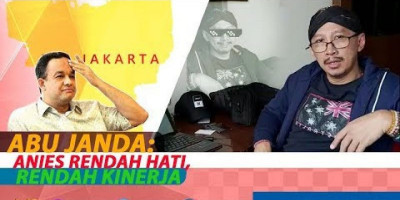 ABU JANDA: ANIES RENDAH HATI, RENDAH KINERJA