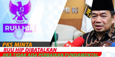 PKS Minta RUU HIP Dibatalkan Jika Tidak Ada Perbaikan Fundamental