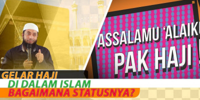 Gelar Haji Di Dalam Islam Bagaimana Statusnya?