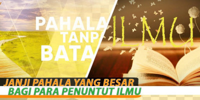 Janji Pahala Yang Besar Bagi Para Penuntut Ilmu