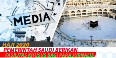 Haji 2020 Pemerintah Saudi Berikan Fasilitas Khusus Bagi Para Jurnalis