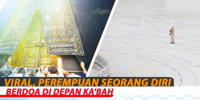 Viral, Perempuan Seorang Diri Berdoa Di Depan Ka'bah