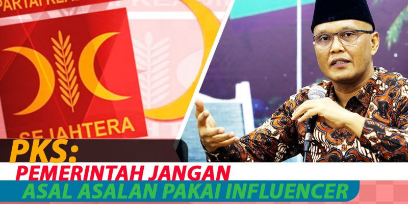 PKS: Pemerintah Jangan Asal Asalan Pakai Influencer