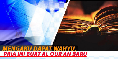 Mengaku Dapat Wahyu, Pria Ini Buat Al Qur'an Baru