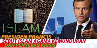 Presiden Prancis Sebut Islam Agama Kemunduran Dan Penyebab Krisis