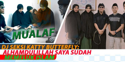 DJ SEKSI KATTY BUTTERFLY :  ALHAMDULILLAH SAYA SUDAH MEMELUK ISLAM