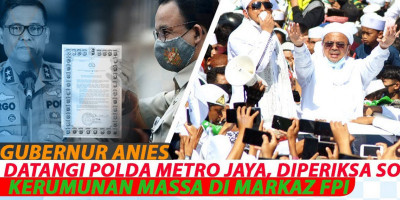 GUBERNUR ANIES DATANGI POLDA METRO JAYA, DIPERIKSA SOAL KERUMUNAN MASSA DI MARKAZ FPI