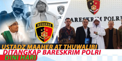 USTADZ MAAHER AT THUWALIBI DITANGKAP BARESKRIM POLRI DINI HARI