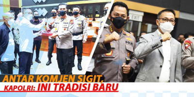 ANTAR KOMJEN SIGIT, KAPOLRI: INI TRADISI BARU