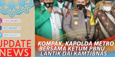 KOMPAK, KAPOLDA METRO BERSAMA KETUM PBNU LANTIK DAI KAMTIBNAS