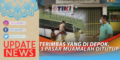 TERIMBAS YANG DI DEPOK, 3 PASAR MUAMALAH DITUTUP