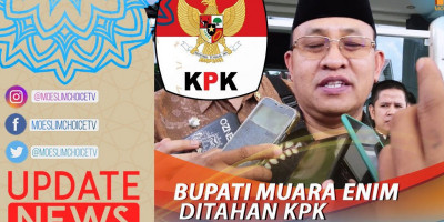 BUPATI MUARA ENIM DITAHAN KPK