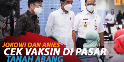 JOKOWI DAN ANIES CEK VAKSIN DI PASAR TANAH ABANG