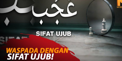 WASPADA DENGAN SIFAT UJUB!