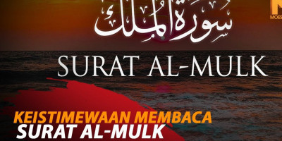 KEISTIMEWAAN MEMBACA SURAT AL-MULK