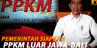 PEMERINTAH SIAPKAN PPKM LUAR JAWA-BALI