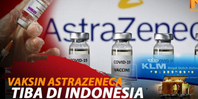 VAKSIN ASTRAZENECA TIBA DI INDONESIA