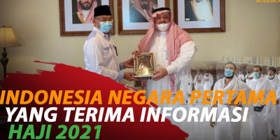 INDONESIA NEGARA PERTAMA YANG TERIMA INFORMASI HAJI 2021