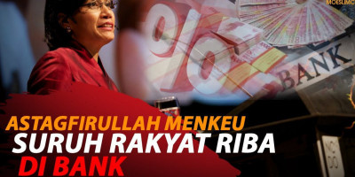 ASTAGFIRULLAH MENKEU SURUH RAKYAT RIBA DI BANK