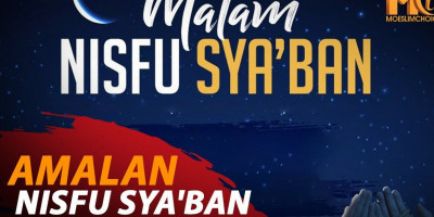 AMALAN NISFU SYA'BAN