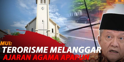 MUI: TERORISME MELANGGAR AJARAN AGAMA APAPUN