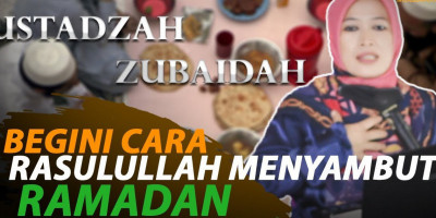 BEGINI CARA RASULULLAH MENYAMBUT RAMADAN