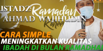 CARA SIMPLE MENINGKATKAN KUALITAS IBADAH DI BULAN RAMADHAN