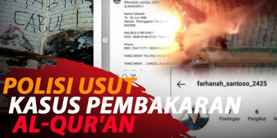 POLISI USUT KASUS PEMBAKARAN AL-QUR'AN