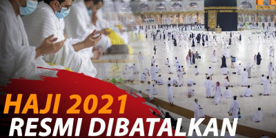 HAJI 2021 RESMI DIBATALKAN