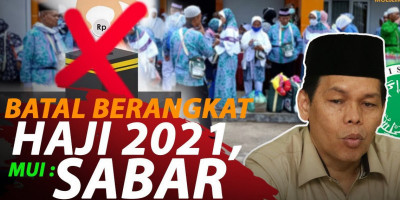 BATAL BERANGKAT HAJI 2021, MUI: SABAR