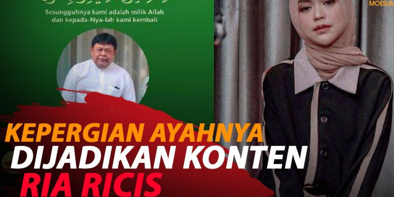 KEPERGIAN AYAHNYA DIJADIKAN KONTEN RIA RICIS