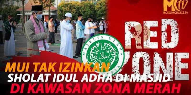 MUI: SHALAT IDUL ADHA DI ZONA MERAH SEBAIKNYA DITIADAKAN