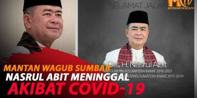 DUA MINGGU BERJUANG MELAWAN COVID-19, NASRUL ABIT MENINGGAL