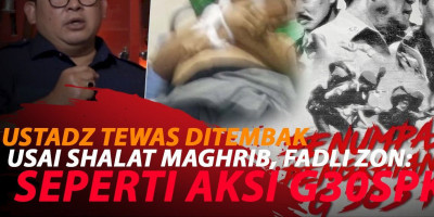 USTADZ TEWAS DITEMBAK USAI SHALAT, FADLI ZON UNGKAP MIRIP PKI