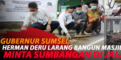 HERMAN DERU LARANG BANGUN MASJID MINTA SUMBANGAN DI JALAN