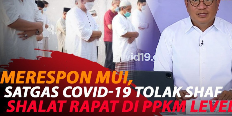 TERKAIT SHAF SHALAT DIRAPATKAN, SATGAS COVID-19 TOLAK MUI