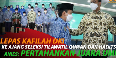 ANIES LEPAS KAFILAH DKI KE AJANG SELEKSI TILAWATIL QUR'AN DAN HADITS