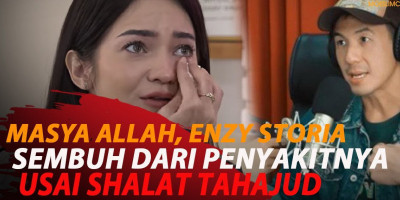 CERITA ENZY STORIA DAPAT MUKJIZAT SETELAH SHALAT TAHAJUD