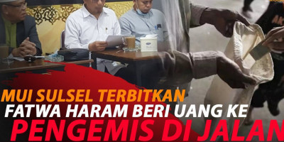 MUI SULSEL HARAMKAN BERI UANG KE PENGEMIS