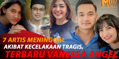 7 ARTIS MENINGGAL KARENA KECELAKAAN